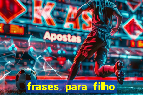 frases para filho jogador de futebol